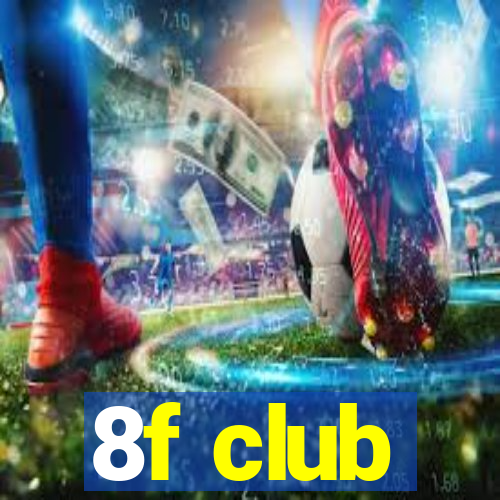 8f club